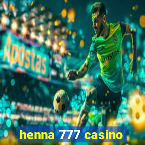 henna 777 casino